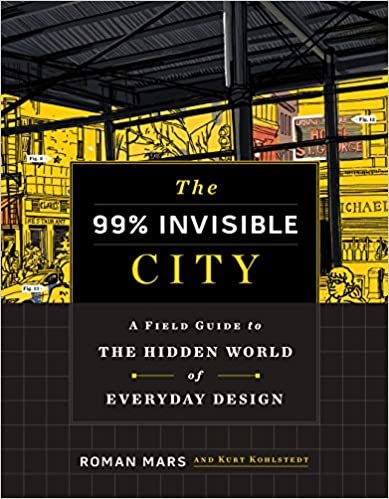 ダウンロード  The 99% Invisible City: A Field Guide to the Hidden World of Everyday Design 本