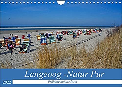 Langeoog - Natur Pur (Wandkalender 2022 DIN A4 quer): Im Fruehling ist die Insel zauberhaft, unendliche Weite mit wunderschoenen Horizonten. (Monatskalender, 14 Seiten )