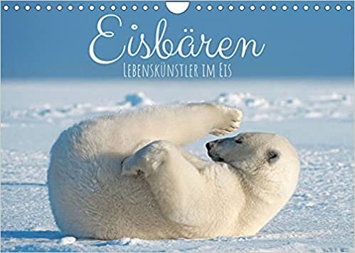 ダウンロード  Eisbaeren: Lebenskuenstler im Eis (Wandkalender 2022 DIN A4 quer): Der Eisbaer: Der Koenig der Arktis (Monatskalender, 14 Seiten ) 本