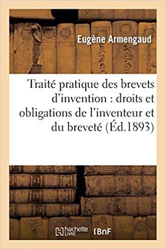 Auteur, S: Traité Pratique Des Brevets d'Invention: Dro (Sciences Sociales) indir