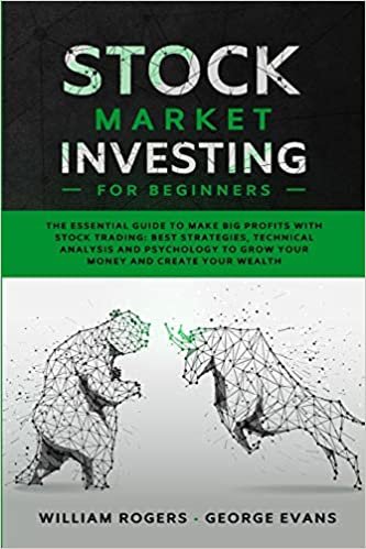 Stock Market Investing for Beginners: The Essential Guide to Make Big Profits with Stock Trading: Best Strategies, Technical Analysis and Psychology to Grow Your Money and Create Your Wealth: 4 indir