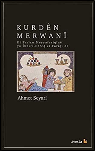 Kurden Merwani: Di Tarixu Meyyafariqine ya İbnu'l-Ezreq El-Fariqi de indir