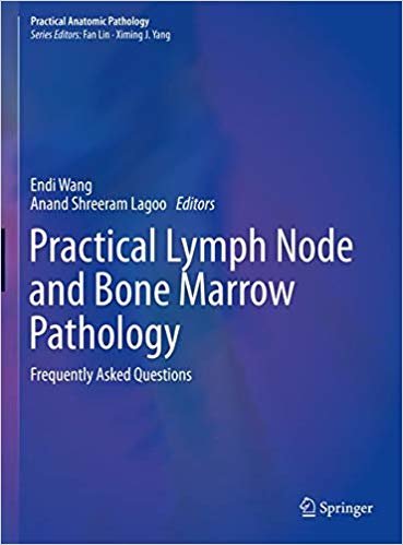 تحميل Practical Lymph Node and Bone Marrow Pathology: Frequently Asked Questions