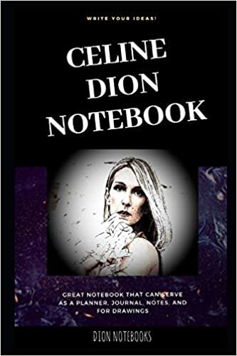 تحميل Celine Dion Notebook: Great Notebook for School or as a Diary, Lined With More than 100 Pages. Notebook that can serve as a Planner, Journal, Notes and for Drawings.