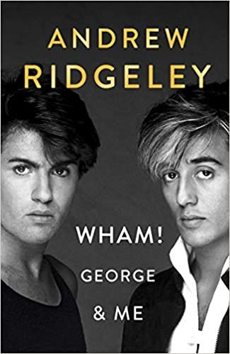 تحميل Wham! George &amp; Me: The Sunday Times Bestseller