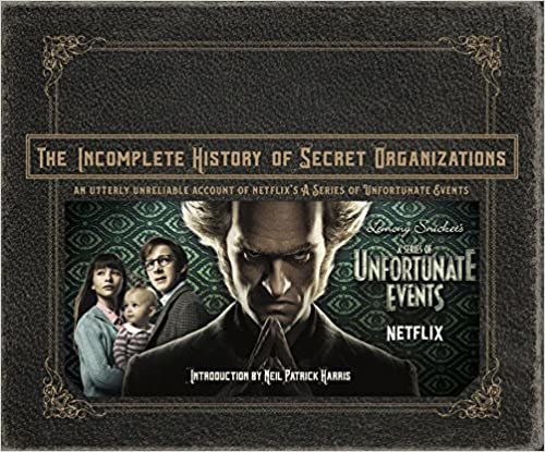 ダウンロード  The Incomplete History of Secret Organizations: An Utterly Unreliable Account of Netflix's A Series of Unfortunate Events 本