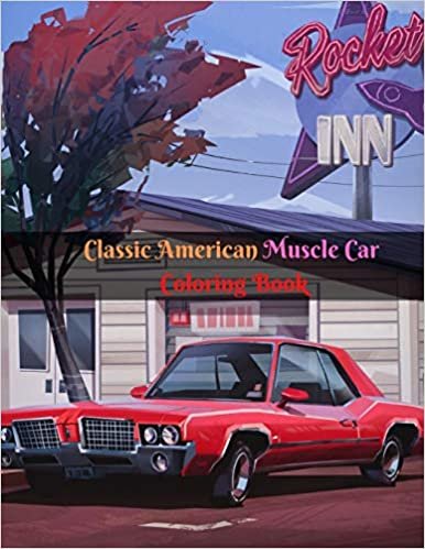 Classic American Muscle Car Coloring Book: Luxury Cars Coloring Book Perfect For Car Lovers With Cool Doodles and Stress-Relief Designs of Classic and Vintage Cars and Trucks