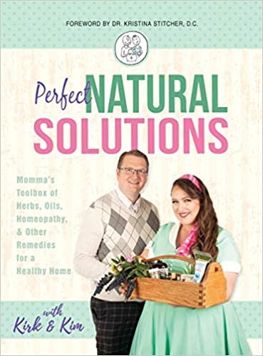 تحميل Perfect Natural Solutions: Momma&#39;s Toolbox of Herbs, Oils, Homeopathy, &amp; Other Remedies for a Healthy Home