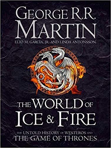 indir The World of Ice and Fire: The Official History of Westeros and the World of a Game of Thrones (Song of Ice &amp; Fire)