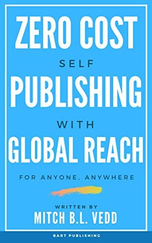 ダウンロード  Zero Cost Self-Publishing With Global Reach For Anyone, Anywhere: How I self-published my first book in less than a day (English Edition) 本