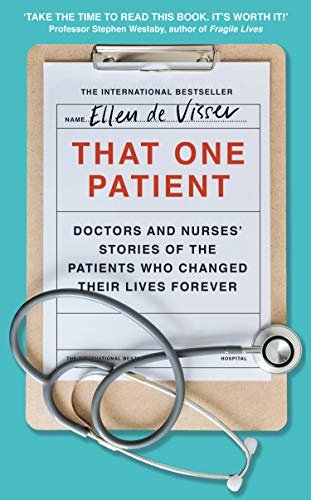 ダウンロード  That One Patient: Doctors and Nurses’ Stories of the Patients Who Changed Their Lives Forever (English Edition) 本
