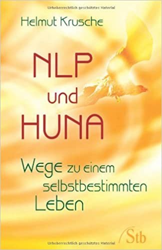 NLP und Huna: Wege zu einem selbstbestimmten Leben indir