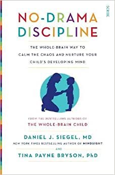 تحميل No-Drama Discipline: the bestselling parenting guide to nurturing your child&#39;s developing mind