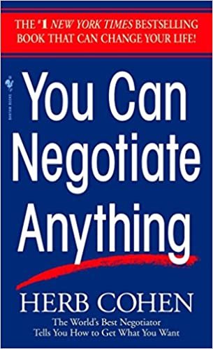 يمكنك التفاوض أي شيء: The World 's Best negotiator تحكي كيفية الحصول على ما تريد