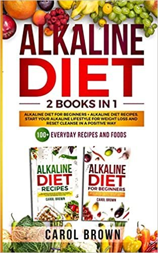 indir Alkaline Diet: 2 in 1 book For Beginners! A Natural Approach &amp; Healthy Dieting Guide + Complete Cookbook Of Alkaline - Friendly Recipes to Reverse Disease &amp; Regain Total Health