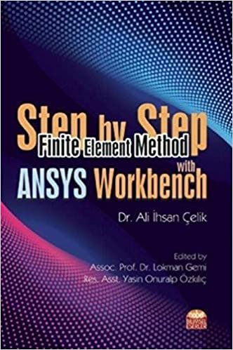 Step by Step Finite Element Method With ANSYS Workbench indir
