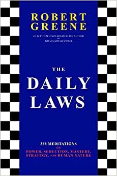 اقرأ The Daily Laws: 366 Meditations On Power, Seduction, Mastery, Strategy, And Human Nature الكتاب الاليكتروني 
