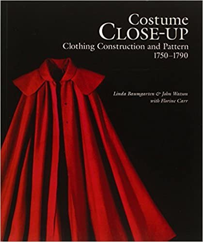 ダウンロード  Costume Close Up: Clothing Construction and Pattern, 1750-1790 本