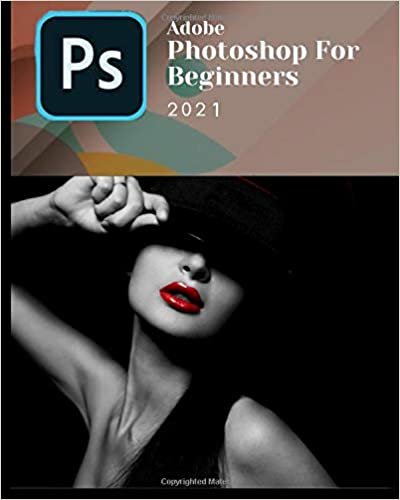 ダウンロード  Paperback - Adobe Photoshop For Beginners: 2021 本