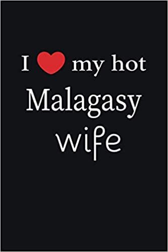 indir I love my hot Malagasy wife Journal 6 x 9, 120 pages Marriage Malagasy Notebook: Valentine&#39;s day married diary| 120 Pages | Large 6&quot;X 9&quot; | Blank Lined Journal