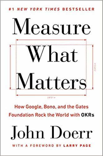 قياس ما يهمنا: كيف Google ، bono ، Gates الأساس Rock العالم مع okrs