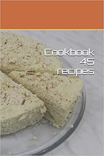 Cookbook 45 recipes: size 6" x 9", 92 pages