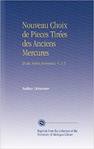 Nouveau Choix de Pieces Tirées des Anciens Mercures: Et des Autres Journaux. V. 1-3 indir