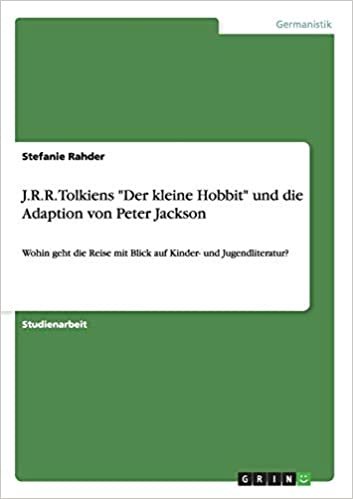 J.R.R. Tolkiens "Der kleine Hobbit" und die Adaption von Peter Jackson: Wohin geht die Reise mit Blick auf Kinder- und Jugendliteratur? indir