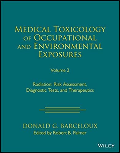 تحميل Medical Toxicology of Occupational and Environmental Exposures to Radiation, Volume 2: Risk Assessment, Diagnostic Tests, and Therapeutics