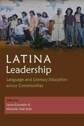 ダウンロード  Latina Leadership: Language and Literacy Education across Communities (Writing, Culture, and Community Practices) (English Edition) 本