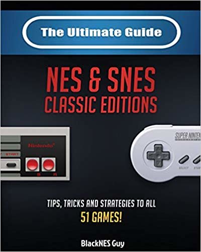 تحميل The Ultimate Guide To The SNES &amp; NES Classic Editions: Tips, Tricks And Strategies To All 51 Games!