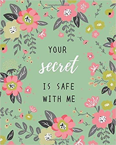 Your Secret Is Safe With Me: 8x10 Large Print Password Notebook with A-Z Tabs | Big Book Size | Cute Flower Frame Design Green indir