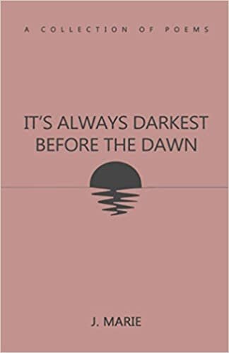 indir It&#39;s Always Darkest Before The Dawn: &quot;A Collection of Poems&quot;