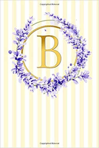 B: Elegant Classic Provencal French Country Stripes / Lavender Flowers / Gold | Super Cute Monogram Initial Letter Notebook | Personalized Lined ... Style Monogram Composition Notebook, Band 1) indir