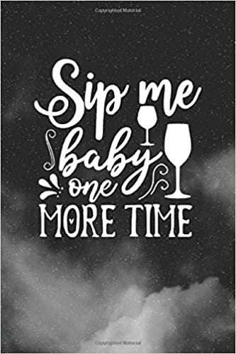 Sip Me Baby One More Time: Notebook (Funny Quotes Journals)- Lined Blank Notebook Journal indir