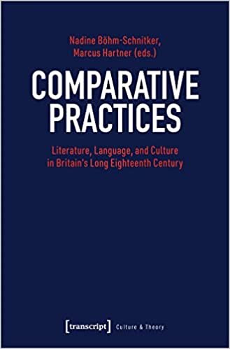 تحميل Comparative Practices – Literature, Language, and Culture in Britain′s Long Eighteenth Century