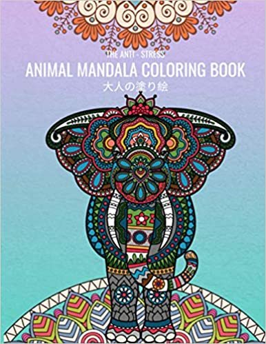 ダウンロード  The Anti-Stress Animal Mandala Coloring Book 大人の塗り絵: Colorful Designs 塗り絵 大人 ストレス解消とリラクゼーションのための。100ページ。| 8.5inch x 11inch x 100 Single Pages | 美しいアートワークとデザイン 本