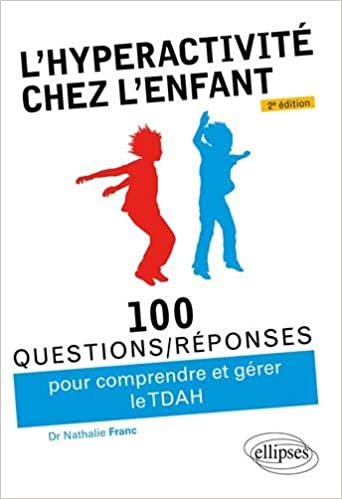 indir L’hyperactivité chez l’enfant (TDAH) - 2e édition (100 Questions/Réponses)