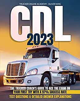 ダウンロード  CDL Study Guide 2023: The Trucker Coach's Guide to Ace the Exam on Your First Try with a 97% Success Rate | Test Questions & Detailed Answer Explanations (English Edition) 本