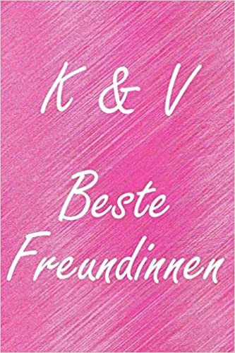 K & V. Beste Freundinnen: BFF personalisiertes Notizbuch mit den Anfangsbuchstaben der besten Freundinnen. Persönliches Tagebuch / Schreibheft / ... A5), 110 linierte Seiten, glänzendes Cover indir