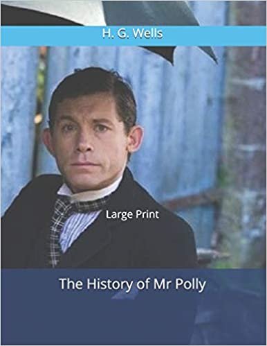 اقرأ The History of Mr Polly: Large Print الكتاب الاليكتروني 