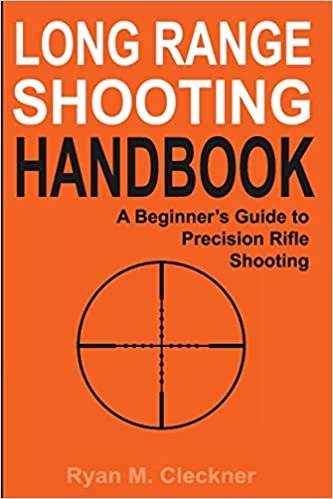 ダウンロード  Long Range Shooting Handbook: The Complete Beginner's Guide to Precision Rifle Shooting 本