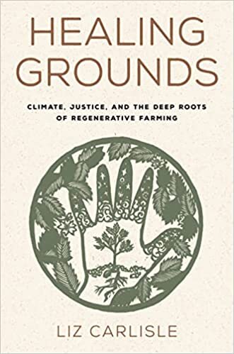 تحميل Healing Grounds: Climate, Justice, and the Deep Roots of Regenerative Farming