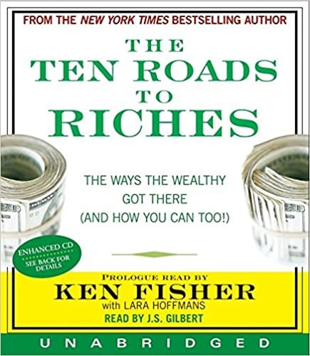 The Ten Roads to Riches CD: The Way the Wealthy Got There (And How You Can Too!)