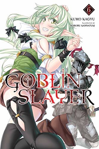 Goblin Slayer, Vol. 6 (light novel) (Goblin Slayer (Light Novel)) (English Edition)