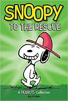 Snoopy to the Rescue (PEANUTS AMP! Series Book 8): A Peanuts Collection (Volume 8) (Peanuts Kids)