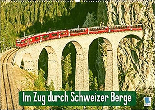 ダウンロード  Im Zug durch Schweizer Berge (Premium, hochwertiger DIN A2 Wandkalender 2022, Kunstdruck in Hochglanz): Im Zug durch Schweizer Berge: Durch Berg und Tal (Monatskalender, 14 Seiten ) 本