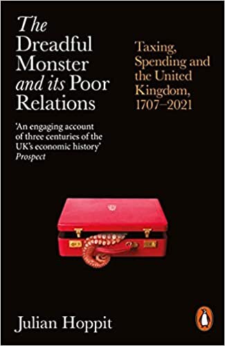 تحميل The Dreadful Monster and its Poor Relations: Taxing, Spending and the United Kingdom, 1707-2021