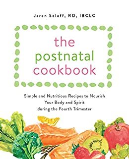 ダウンロード  The Postnatal Cookbook: Simple and Nutritious Recipes to Nourish Your Body and Spirit During the Fourth Trimester (English Edition) 本