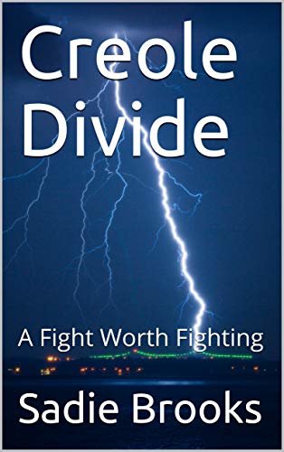 ダウンロード  Creole Divide: A Fight Worth Fighting (English Edition) 本